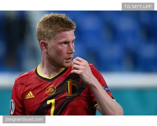 德布劳内国家队大赛表现解析：关键场次发挥是否稳定